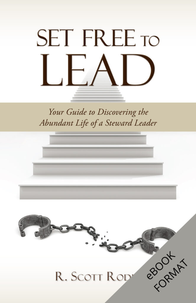 Set Free to Lead – Your Guide to Discovering the Abundant Life of a Steward Leader EBOOK